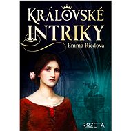 Královské intriky - Emma Riedová