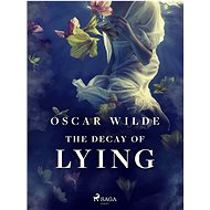The Decay of Lying - Oscar Wilde