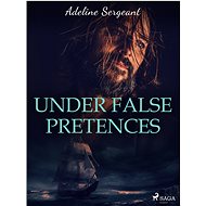 Under False Pretences - Adeline Sergeant