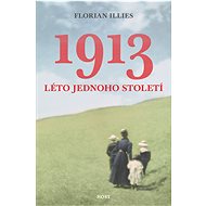 1913. Léto jednoho století - Florian Illies