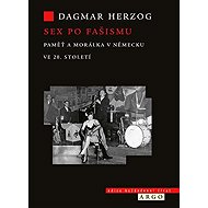 Sex po fašismu - Dagmar Herzog