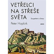 Vetřelci na střeše světa - Peter Hopkirk