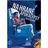 Na hraně apokalypsy - Aleš Černý
