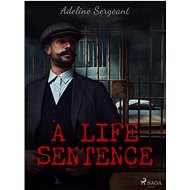 A Life Sentence - Adeline Sergeant
