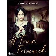 A True Friend - Adeline Sergeant