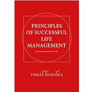 PRINCIPLES OF SUCCESSFUL LIFE MANAGEMENT - Tomáš Ďuroška