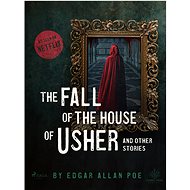 The Fall of the House of Usher and Other Stories - Edgar Allan Poe