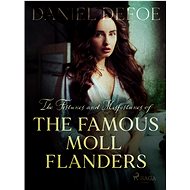 The Fortunes and Misfortunes of The Famous Moll Flanders - Daniel Defoe