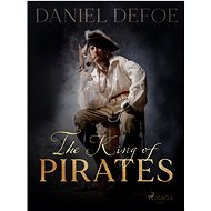 The King of Pirates - Daniel Defoe