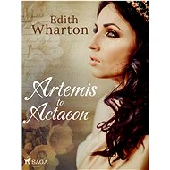Artemis to Actaeon - Edith Wharton