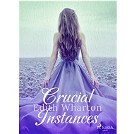 Crucial Instances - Edith Wharton