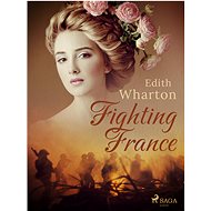 Fighting France - Edith Wharton