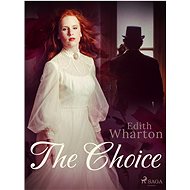 The Choice - Edith Wharton