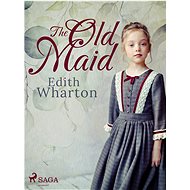 The Old Maid - Edith Wharton