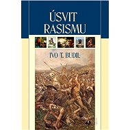Úsvit rasismu - prof. RNDr. Ivo T. Budil Ph.D.