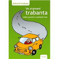 Ve znamení trabanta - PhDr. Bohumil Svoboda