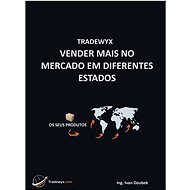 TRADEWYX, VENDER MAIS NO MERCADO EM DIFERENTES ESTADOS - Ivan Doubek Ing.