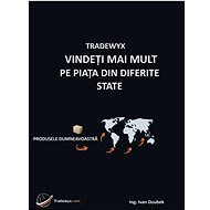 TRADEWYX, VINDE?I MAI MULT PE PIA?A DIN DIFERITE STATE - Ivan Doubek Ing.