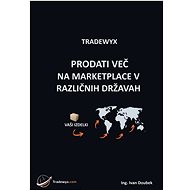 TRADEWYX, PRODATI VEČ NA MARKETPLACE V RAZLIČNIH DRŽAVAH - Ivan Doubek Ing.