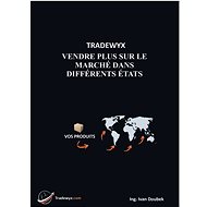 TRADEWYX, VENDRE PLUS SUR LE MARCHÉ DANS DIFFÉRENTS ÉTATS - Ivan Doubek Ing.