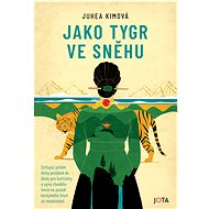 Jako tygr ve sněhu - Juhea Kimová