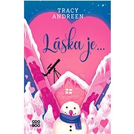 Láska je...  - Tracy Andreen