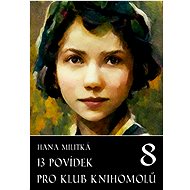 13 povídek pro Klub knihomolů 8 - Hana Militká