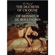 The Story of the Duchess of Cicogne and of Monsieur de Boulingrin - Anatole France