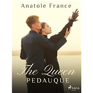 The Queen Pedauque - Anatole France