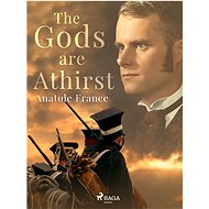 The Gods are Athirst - Anatole France