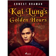 Kai Lung's Golden Hours - Ernest Bramah