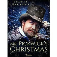 Mr. Pickwick’s Christmas - Charles Dickens