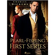 Pearl-Fishing – First Series - Charles Dickens