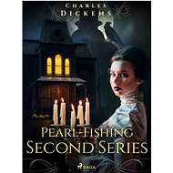 Pearl-Fishing – Second Series - Charles Dickens