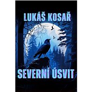 Severní úsvit - Lukáš Kosař