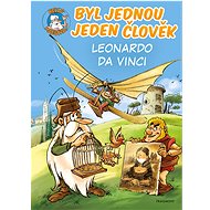 Byl jednou jeden člověk – Leonardo da Vinci - Jean-Charles Gaudin