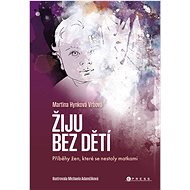 Žiju bez dětí - Martina Vrbová Hynková