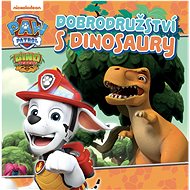 Tlapková patrola – Dobrodružství s dinosaury - Collective