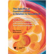The Specifics of communication in relation to sexuality II. Helping professions in relation to sexua - Dana Štěrbová