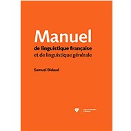 Manuel de linguistique francaise et de linguistique générale - Samuel Bidaud