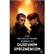 Není vždycky příjemná zkušenost být duševním spřízněncem, že? - 