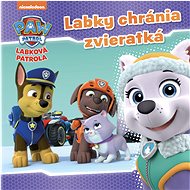 Labková patrola - Labky chránia zvieratká - Collective  Multiple authors