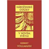 Náboženské otázky v novém světle - Herbert Vollmann