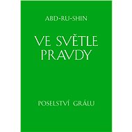 Ve světle Pravdy - Abd-ru-shin