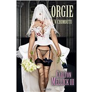 Orgie v chomoutu - Carlton Mellick III