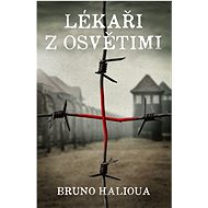 Lékaři z Osvětimi - Bruno Halioua