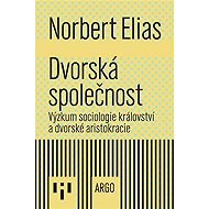 Dvorská společnost - Norbert Elias