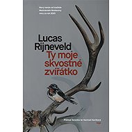 Ty moje skvostné zvířátko - Marieke Lucas Rijneveld