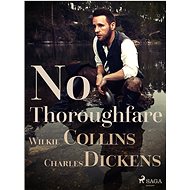 No Thoroughfare - Charles Dickens