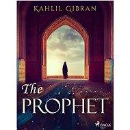 The Prophet - Kahlil Gibran